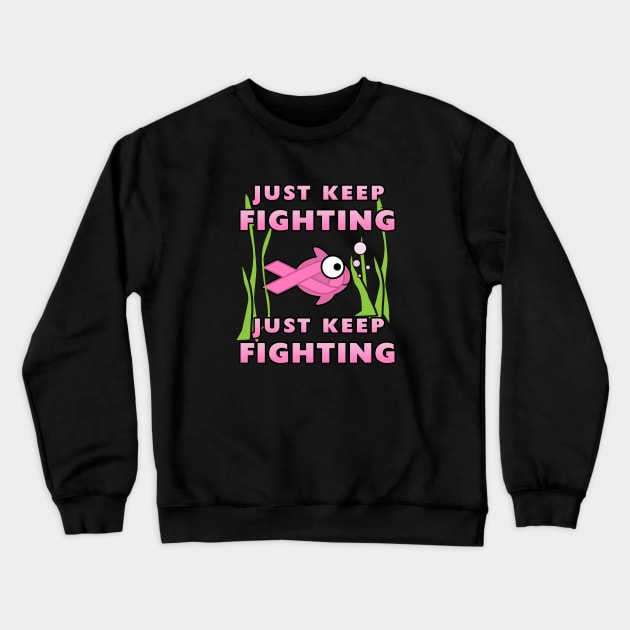 Just Keep Fighting : Breast Cancer Awareness Crewneck Sweatshirt by Corncheese